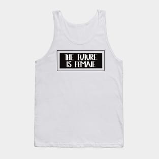 The Future is Female Tank Top